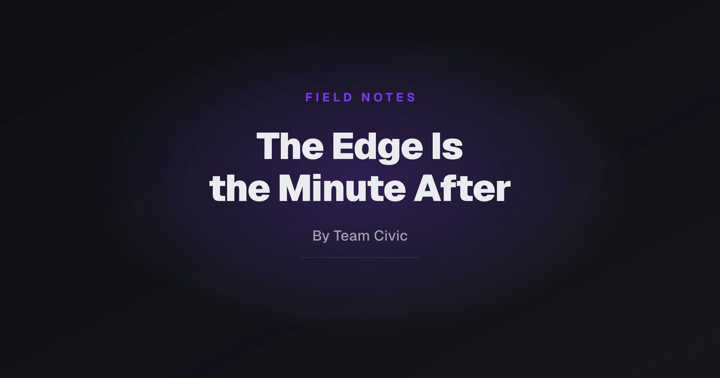 The Edge Is the Minute After