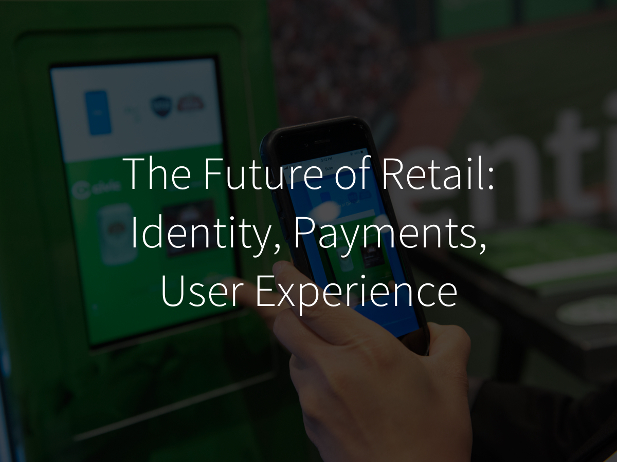 Image result for The Future of Retail: Identity, Payments, & User Experience